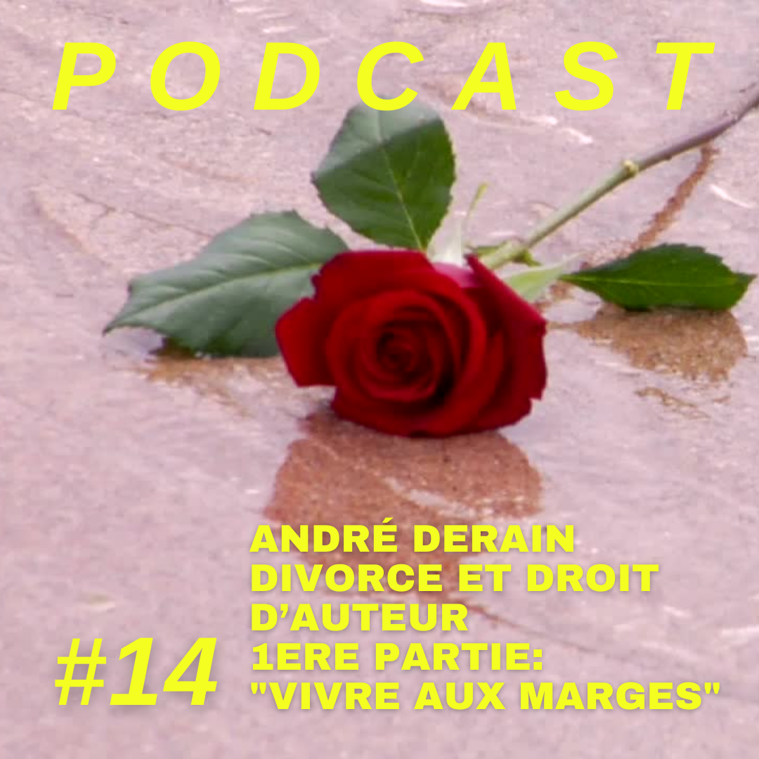 André Derain, Divorce et droit d’auteur (1/2): Vivre aux marges