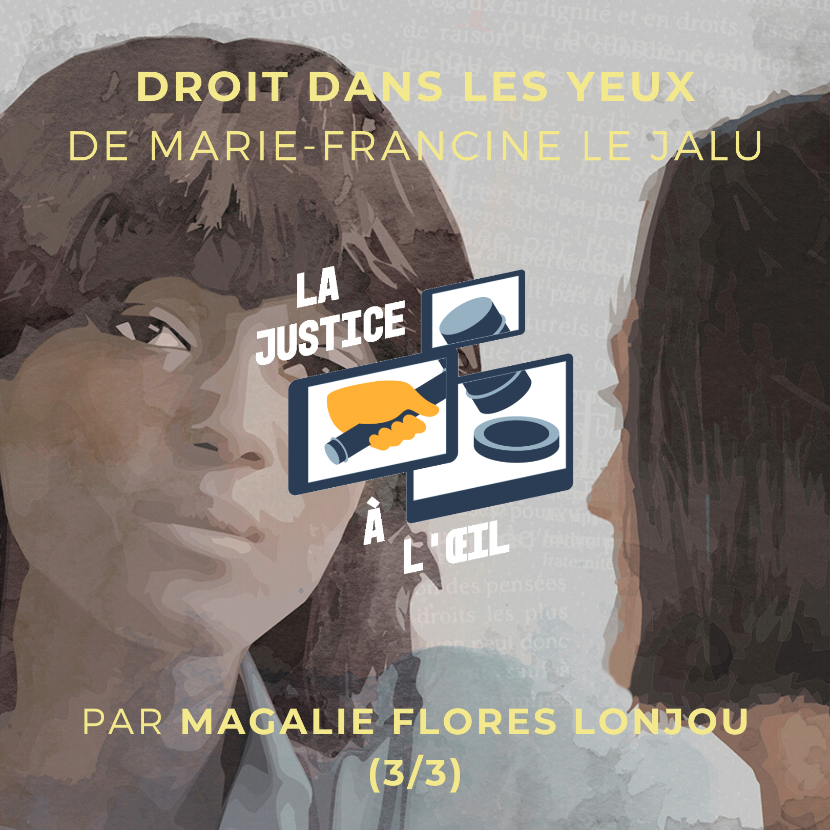 Retour sur le documentaire de Marie-Francine Le Jalu : Droit dans les yeux (3/3)