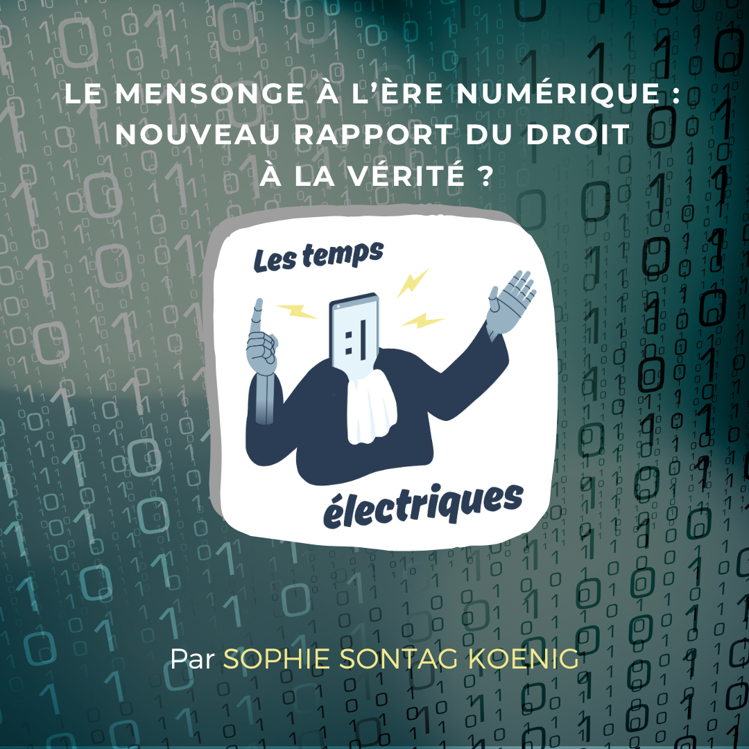 Le mensonge à l’ère numérique : nouveau rapport du droit à la vérité ?