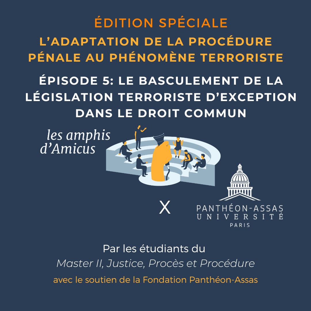 ÉPISODE 5: Le basculement de la législation terroriste d’exception dans le droit commun ÉPISODE 5: Le basculement de la législation terroriste d’exception dans le droit commun